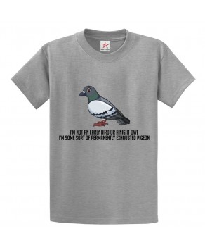 I'm Not an Early Bird or a Night Owl Classic Unisex Kids and Adults T-Shirt for Pet Lovers